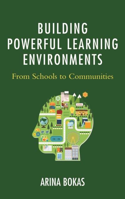 The Building Powerful Learning Environments : From Schools To Communities Book