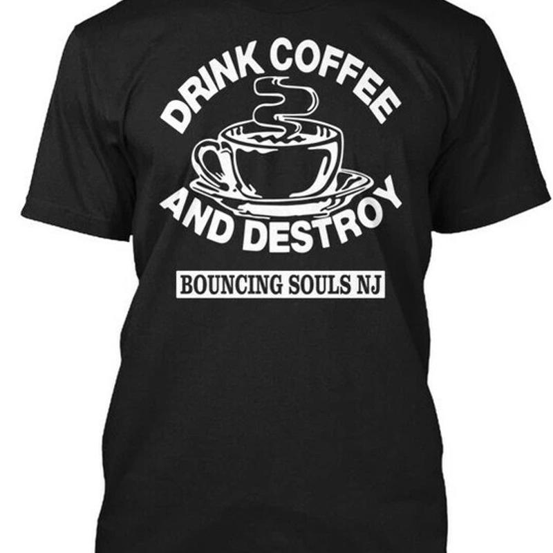 

Drink Coffee And Destroy Bouncing Souls T Nj Shirt Made Premium M 2XL 5XL різнокольоровий