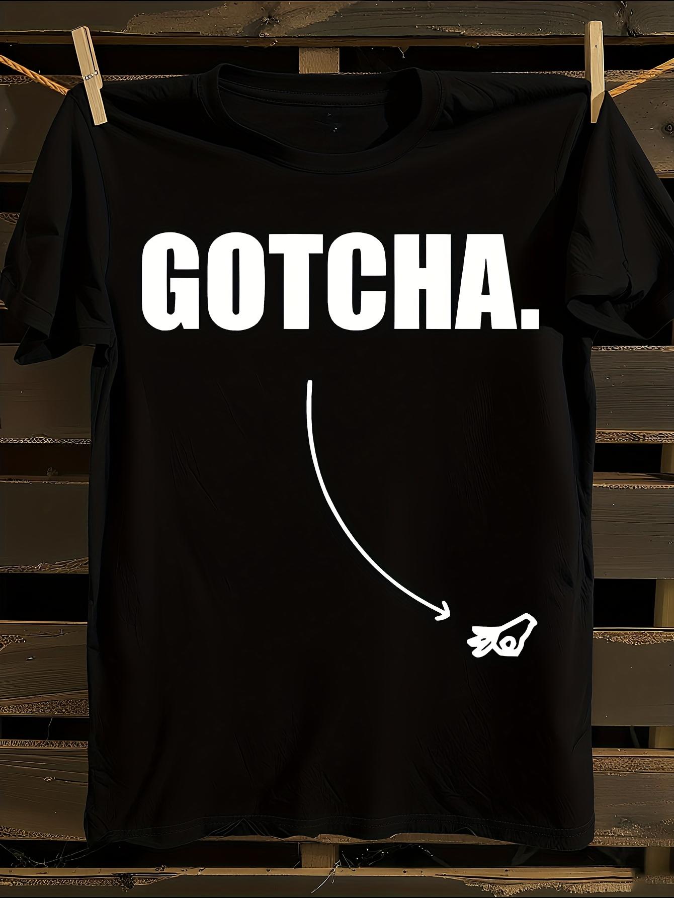 Gotcha Meme Tshirt XXL
