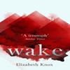 Wake by Elizabeth Knox Paperback Book 9781472151834