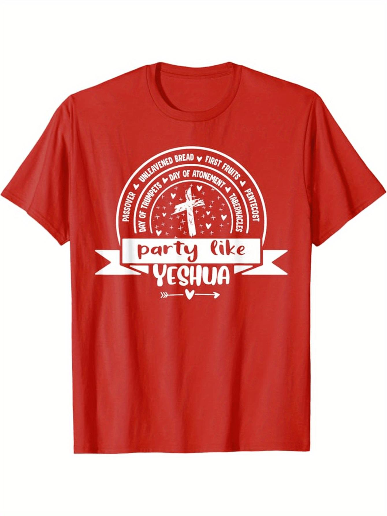 

Christian ReligiousParty Like Yeshua Feast of the LordTorah Observant Followers Graphic100 cotton printed mens Tshirt S