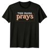 This Mama Prays Unisexs TShirt Christian Mama Faith Mothers Day Gift For Her