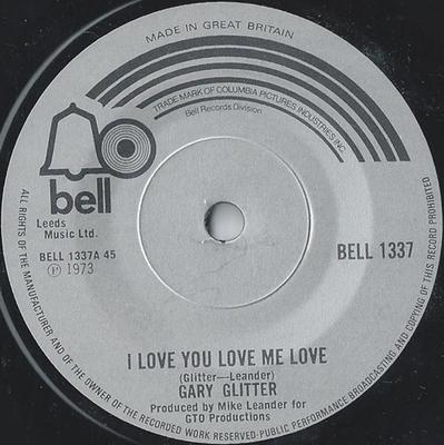 7inch Record GARY GLITTER - I Love You Love Me Love BELL1337 Bell Records 1973 UK Rock Used