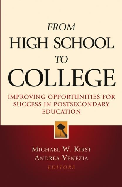 The From High School To College : Improving Opportunities for Success In Postsecondary Education Book