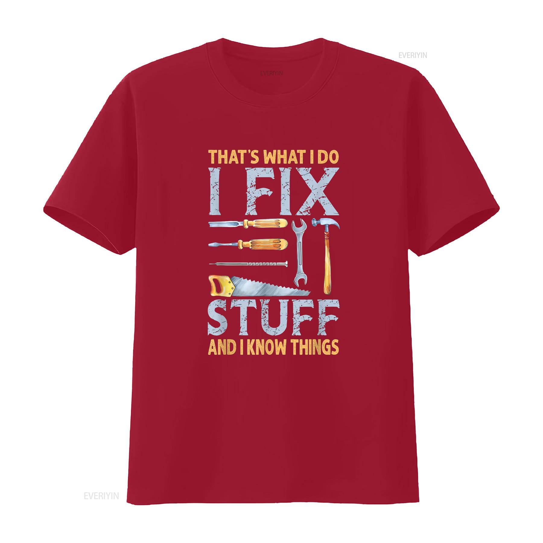 

That s What I Do Fix Stuff And Know Things Funny Men T Shirt vintage Washed Comfortable designer clothes Versatile S