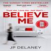 Believe Me by JP Delaney Paperback Book 9781529426380