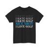 Golf Funny Saying T-Shirt, Golfing Sports Lovers Golfer Women Men Shirt