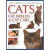 Ultimate Encyclopedia of Cats, Cat Breeds and Cat Care: Best Advice On Cat Care and a Directory of the World's Bestknown Cat Breeds