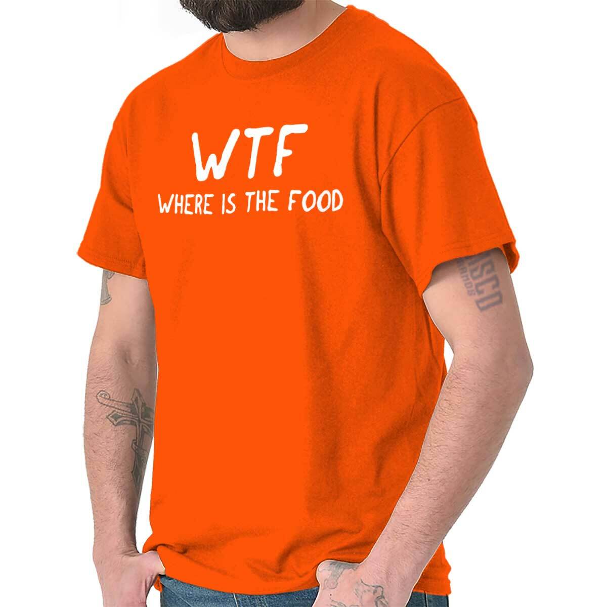 Funny Attitude WTF Where Is The Food Joke Womens or Mens Crewneck T Shirt Tee L