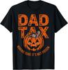 Dad Tax Making Sure It's Not Poison Halloween Pumpkin Unisex T-Shirt