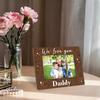 Dad Gift, We Love You Daddy Picture Frames, Father's Birthday Wood Picture Frame Gift, Family Wooden Photo Frame Fitting a 4x6 Inch Photo, Display on