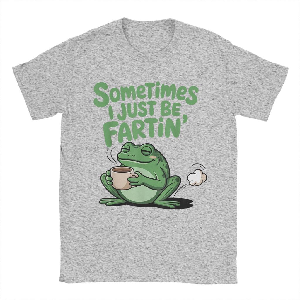 Sometimes I Just Be Fartin Funny Frog Meme Unisexs T Shirt Fashion Tee Shirt Crewneck TShirts Cotton Plus Size Clothing