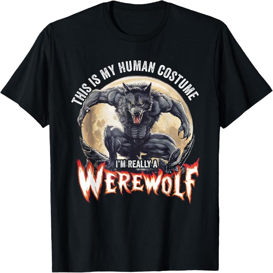 This Is My Human Costume I m Really A Werewolf T-Shirt S