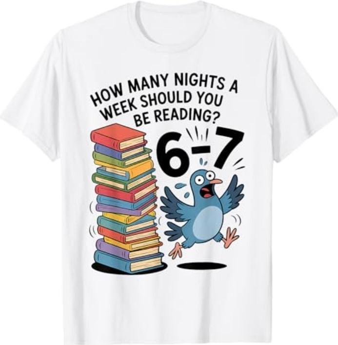 Teacher 67 How Many Nights A Week Should You Be Reading 6-7 T-Shirt Unisex T-Shirt S