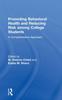 The Promoting Behavioral Health and Reducing Risk Among College Students : A Comprehensive Approach Book