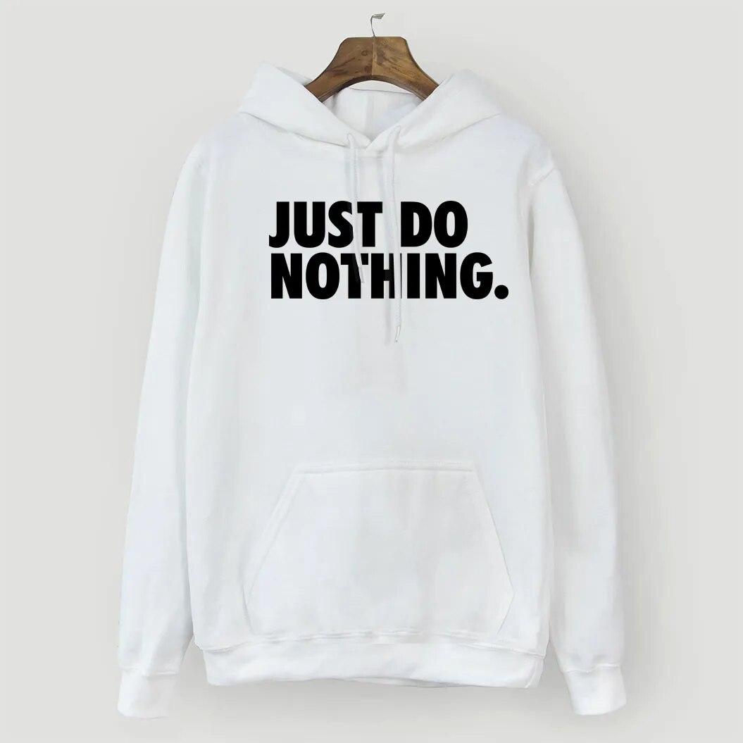 

JUST DO Nothing свитшот с буквенным принтом для женщин, осенне-зимние пуловеры с капюшоном, уличная одежда в стиле хип-хоп, толстовки WoUnisex, Kpop Толстовка L