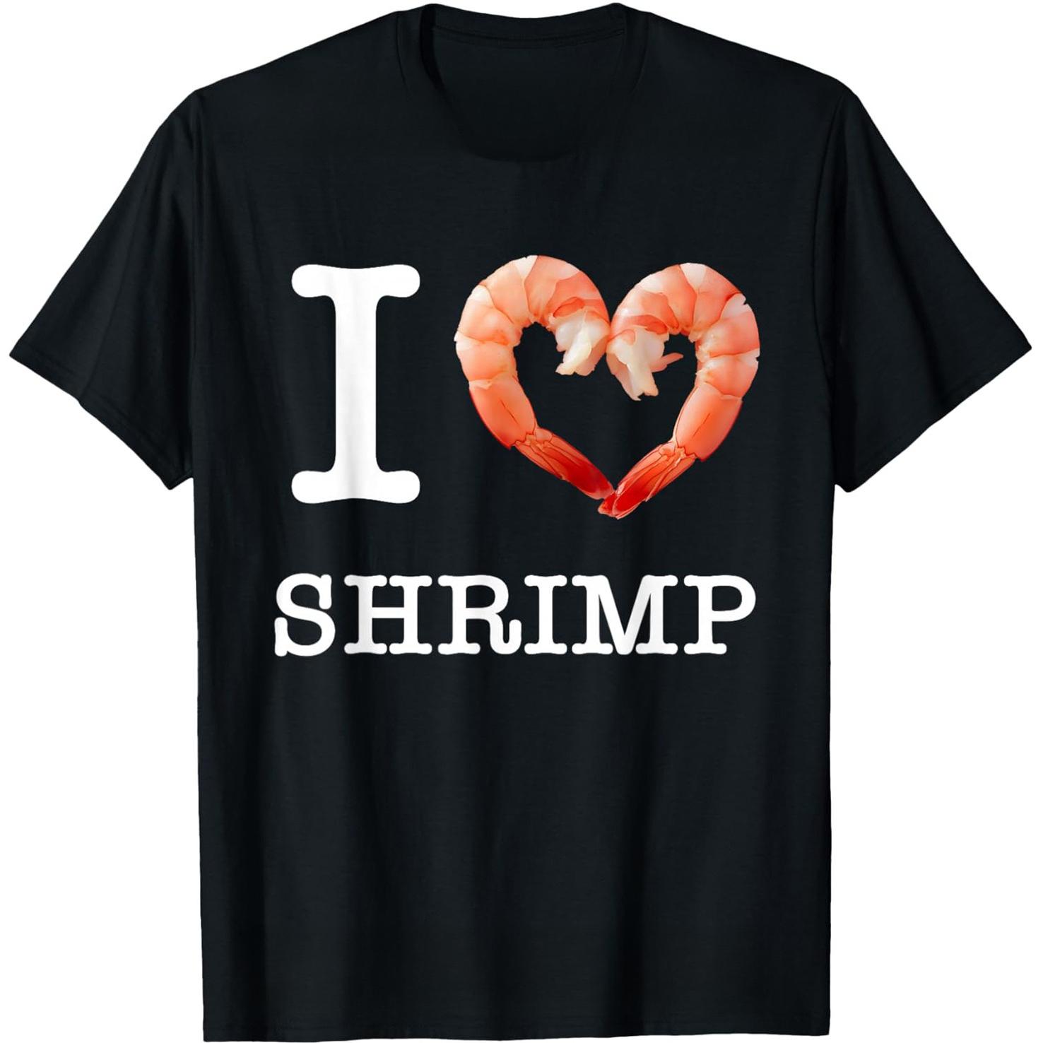 

I Just Freaking Love Shrimps Okay Funny Seafood T Shirts Men Cotton Humor Streetwear Tee Short Sleeve Unisex Loose Clothing 4XL
