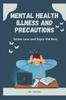 The Mental Health Illness and Precautions : Stress Less and Enjoy the Best Book