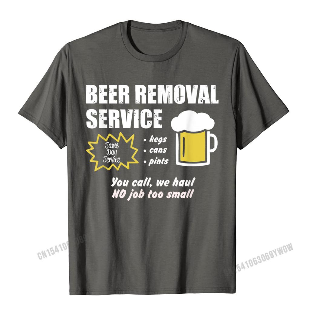 Funny Beer Removal Service Beer Drinking TShirt Camisas Unisex Print Unisex T Shirt Company Cotton Tops Shirt Group