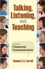 The Talking, Listening, and Teaching : A Guide To Classroom Communication Book