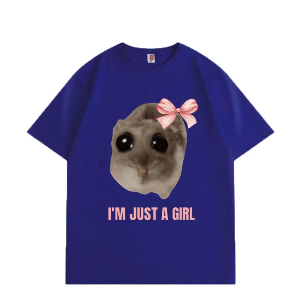 Im Just A Girl Hamster Meme Graphic T Shirts Fashion Funny Short Sleeve Men Women Tshirt High Quality Cotton Oversized Tshirt