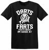 Darts And Farts T Shirt Thats What Im Good At Joke Player Funny Birthday Top