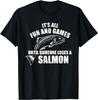 It_s All Fun and Games Until Someone Loses a Salmon Fishing Gift Unisex T-Shirt