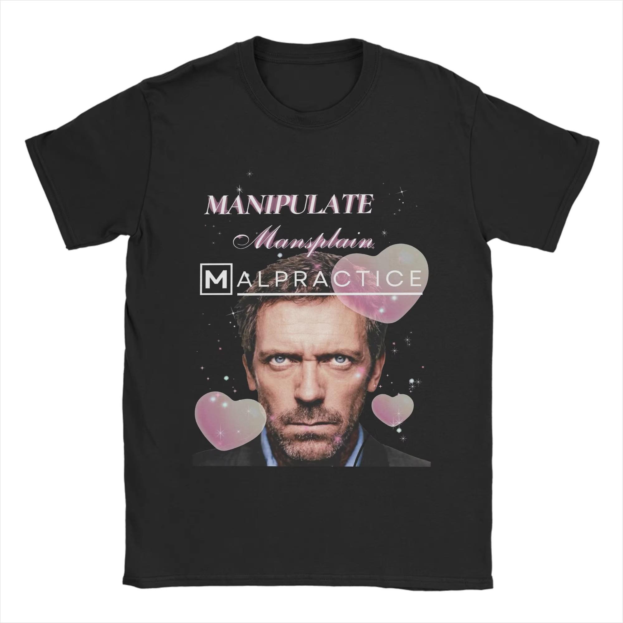 

Manipulate Mansplain Malpractice House MD Dr Gregory House T-Shirt Summer Fashion T Shirts Men s Clothing Short Sleeves Tops S