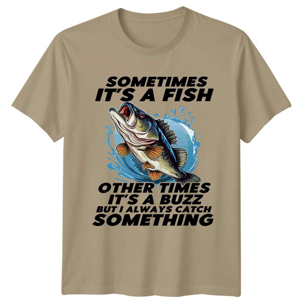 Sometimes Its A Fish Fishing Hobbies Unisexs TShirt S
