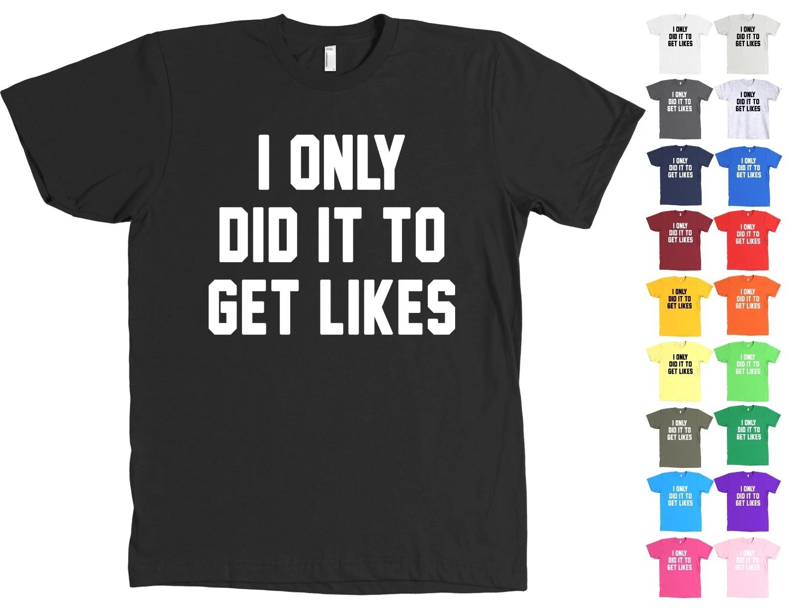 I ONLY DID IT TO GET LIKES Bella + Canvas Shirt - NEW 2XL