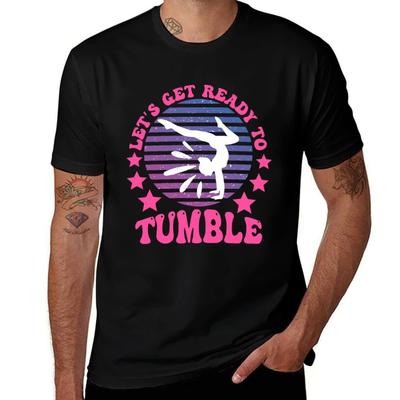 Lets Get Ready To Tumble Gymnastics Tshirt Fashion Casual Short Sleeve Tshirt