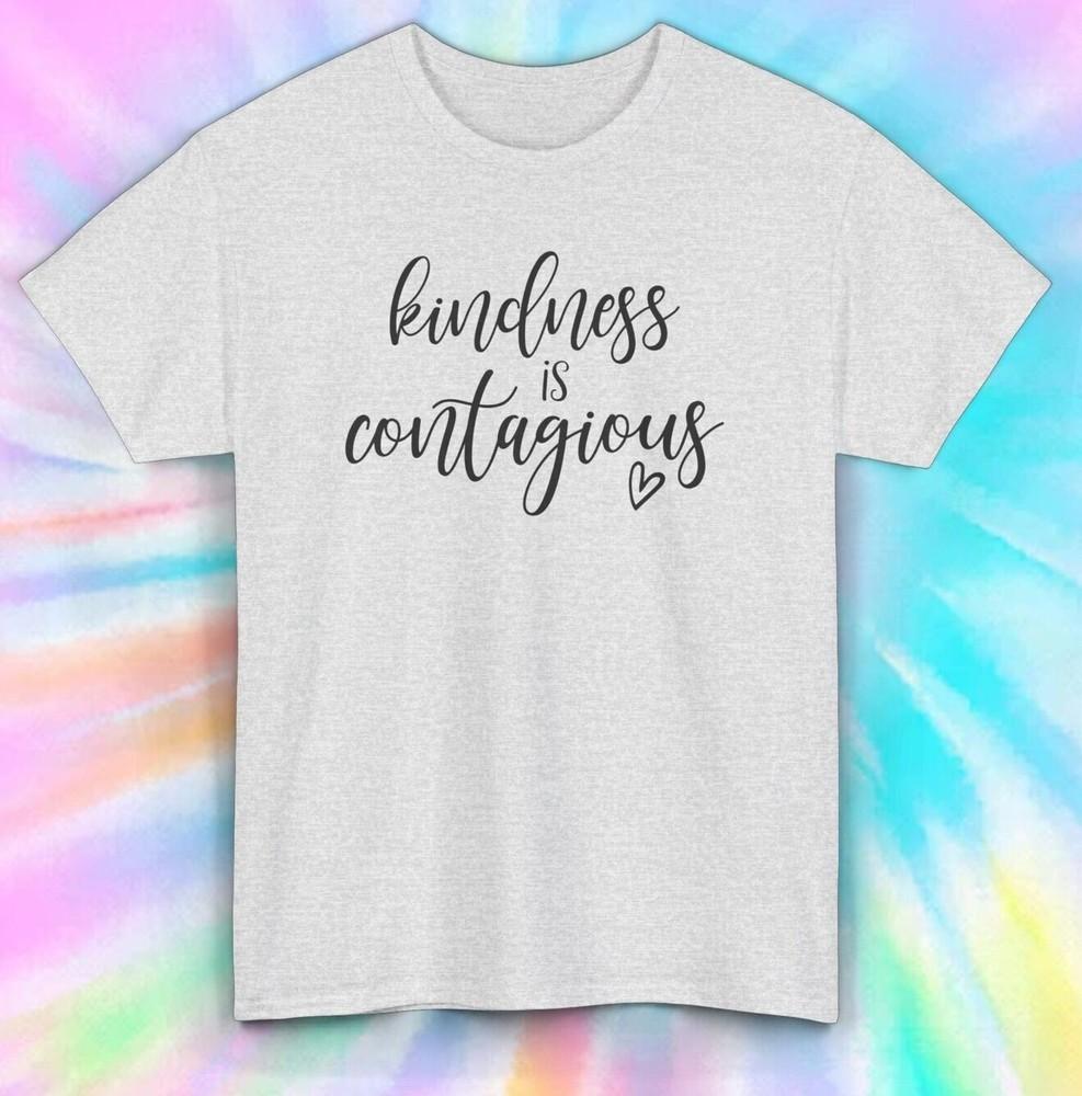 

Kindness Is Contagious Shirt | Inspirational Quote Tee S-5XL XL