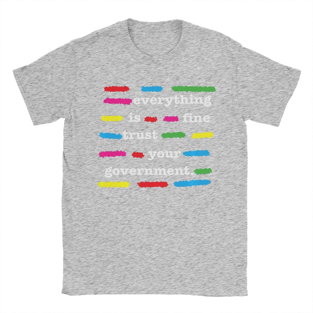 Everything is Fine Trust Your GovernUnisext Unisexs T Shirts Novelty Tees Short Sleeve Round Neck TShirts Cotton Gift Idea Tops