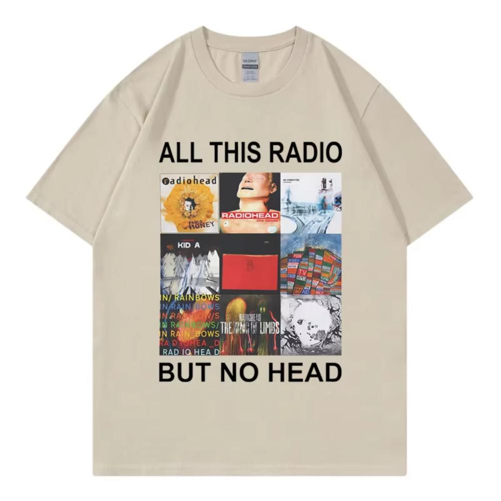 All This Radio But No Head T-Shirt Rock Band Radiohead Music Album Graphic T Shirt Men's Women Clothing Fashion Hip Hop T-Shirt