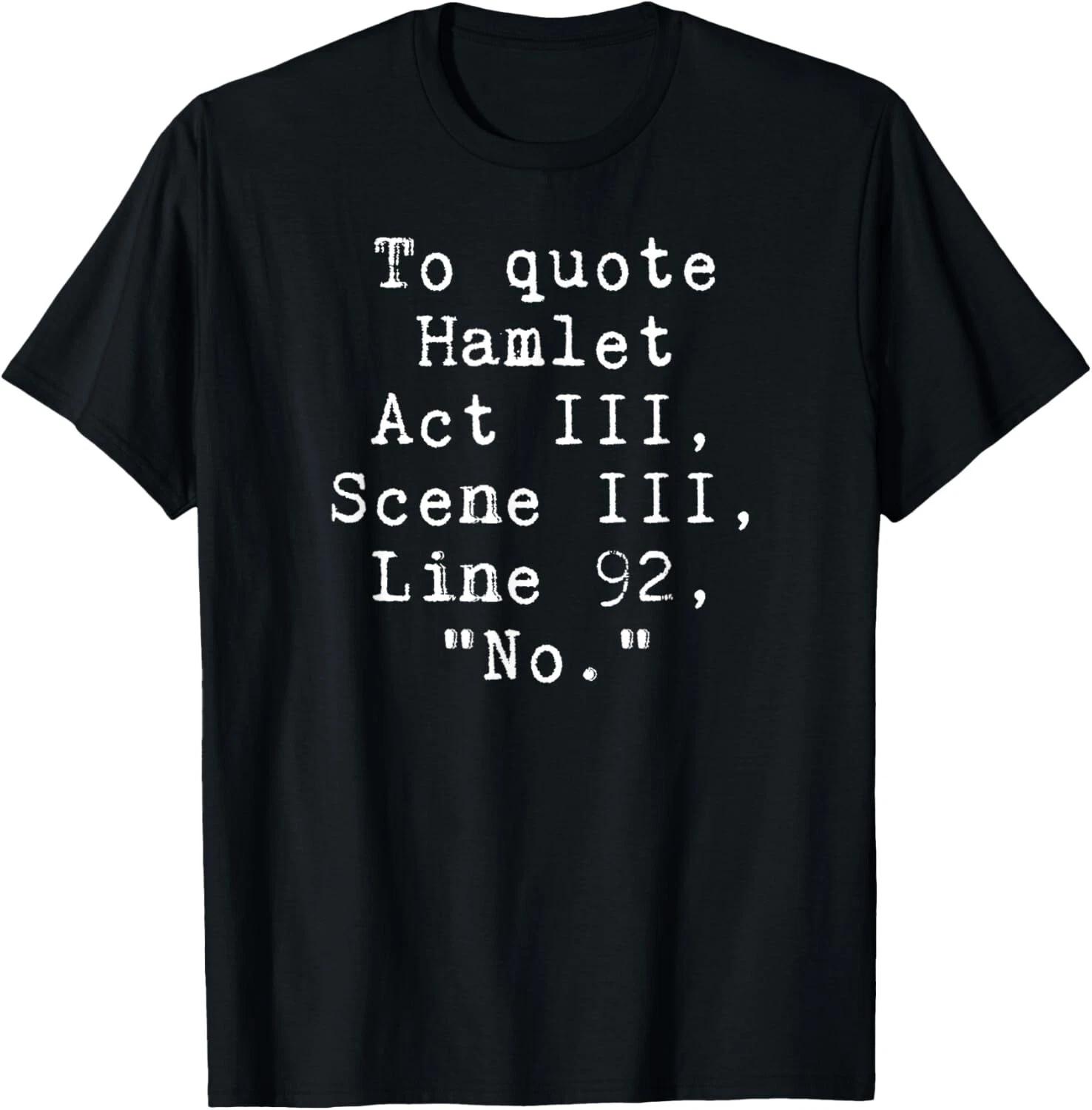 To Quote Hamlet No T- Shirt 2XL
