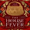 The House of Fever by Polly Crosby Paperback Book 9780008550738