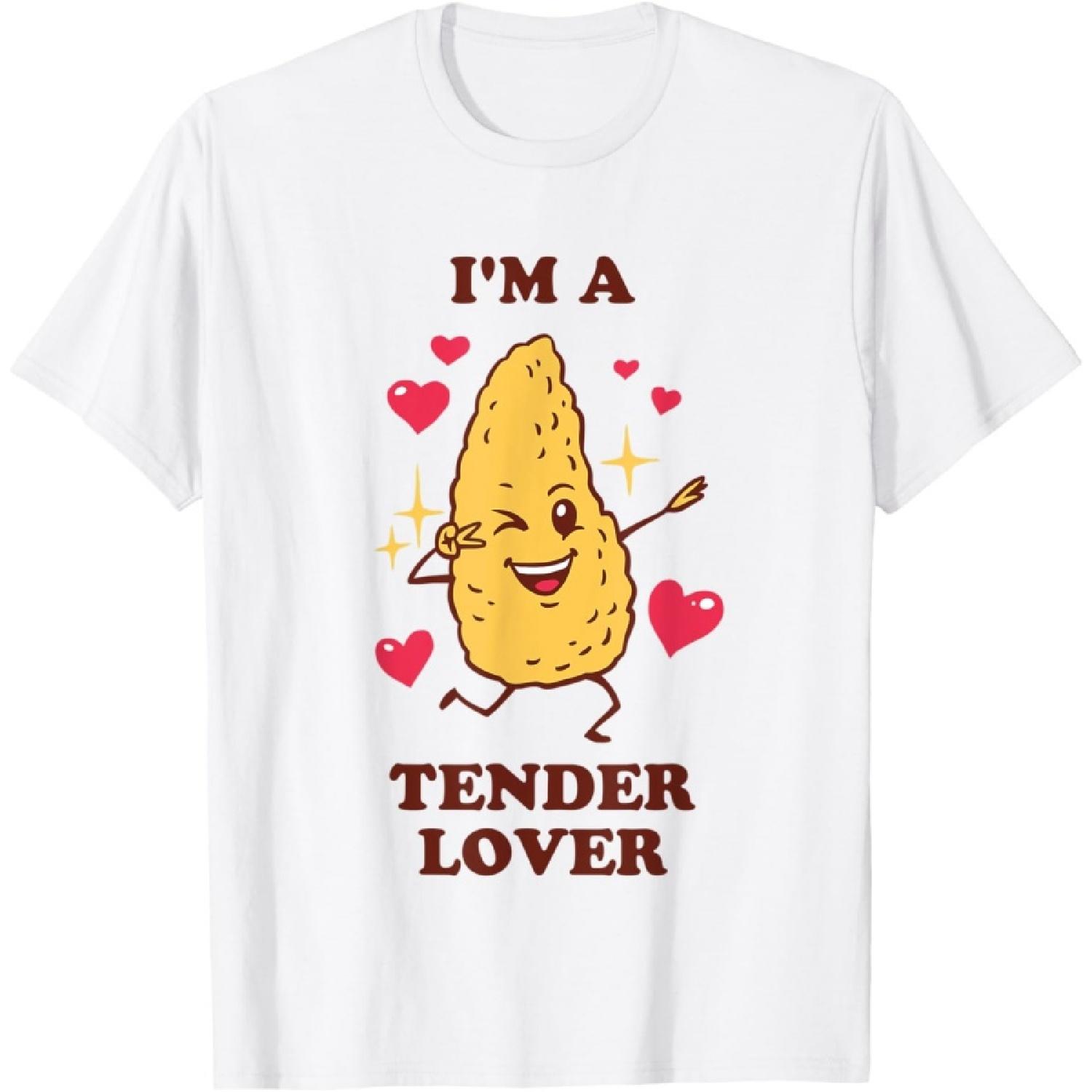 I m A Chicken Tender Lover _ Funny Tendies Meme T-Shirt S