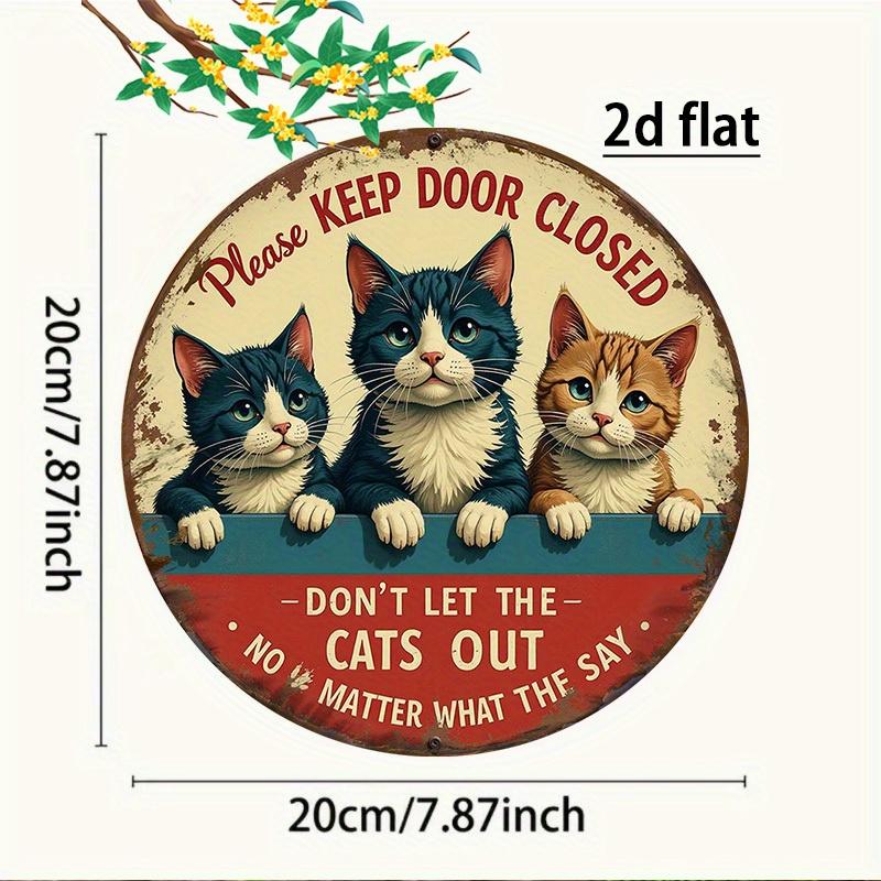 

Vintage Aluminum Cat Door Sign Please Keep the Door Closed Dont Let the Cat Out Ideal for Home Bar Cafe 20x30cm（7.8x11.8inch）