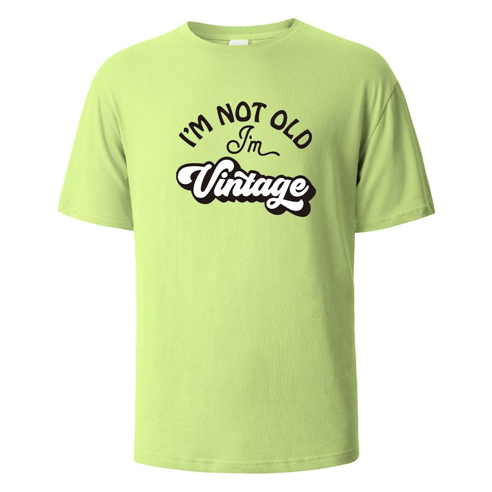 cotton I'm Not Old Print T-Shirt Summer Tees For Men Women 100% Cotton O-neck Oversize Casual Short sleeved Tops