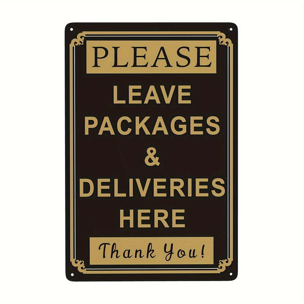 1pc Metal Sign Please Leave Packages and Deliveries Here Luggages Parcels Delivery Friendly Tips Notice Signs Home or Business