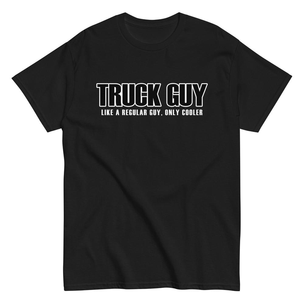 Funny Pickup Truck Guy T-Shirt, Like A Regular Guy, Only Cooler Saying Unisex T-Shirt S