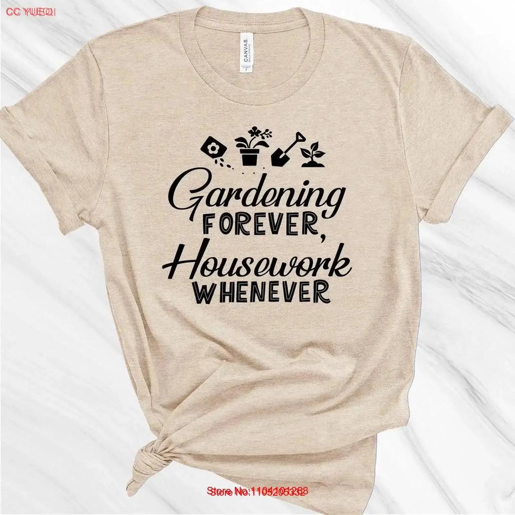 Gardening Forever Housework Whenever T Shirt For Gardener Garden Lover Plant Earth Day Vintage Homme Stretched Unisex