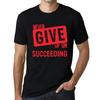 Graphic Unisex T-shirt Never Give Up On Succeeding Eco-Friendly Limited Edition