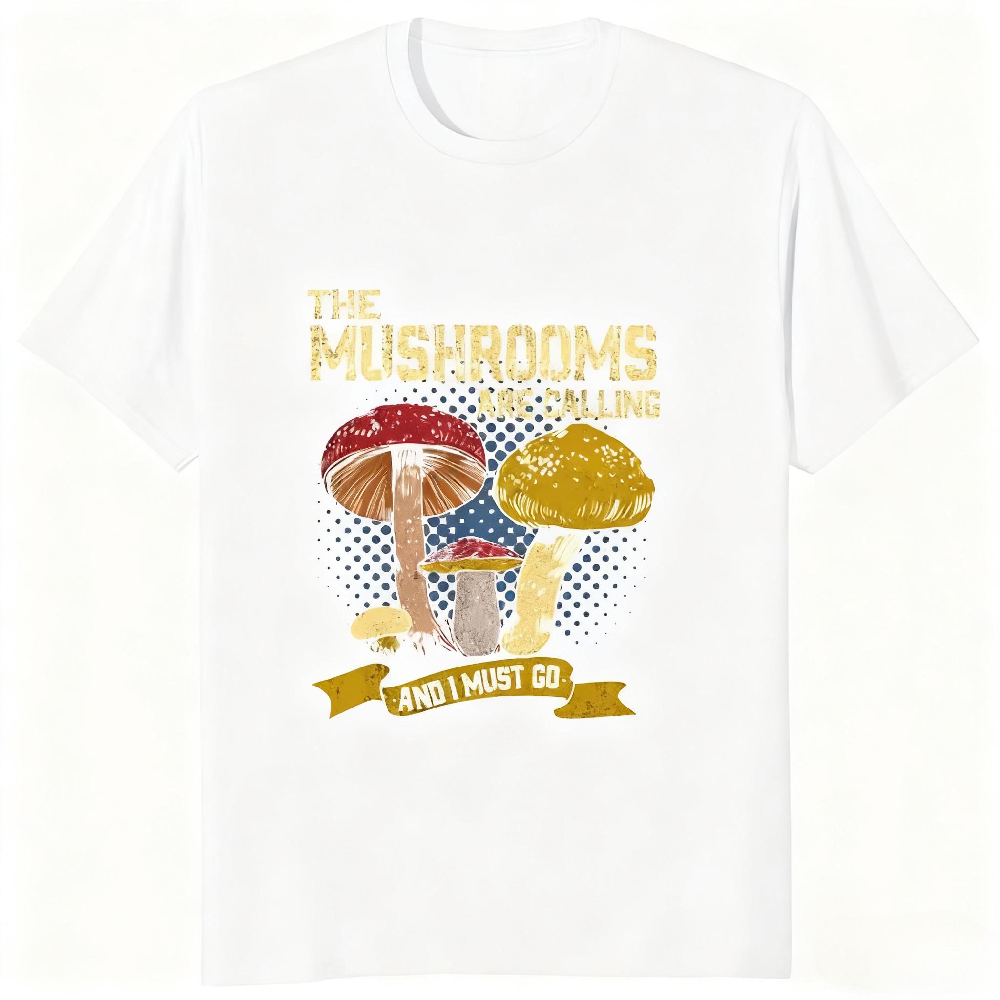 

Mushrooms Are Calling and I Must Go Mushroom Hunting Printed Tshirt Fitness Unisex Breathable Quick Dry 4XL