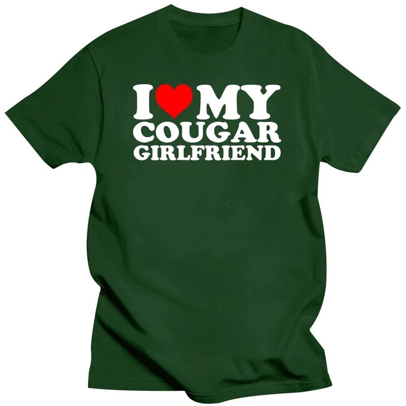 Funny I Love My Cougar Girlfriend T Shirts Summer Style Graphic Cotton Streetwear I Heart My Cougar Girlfriend GF Gifts T-shirt