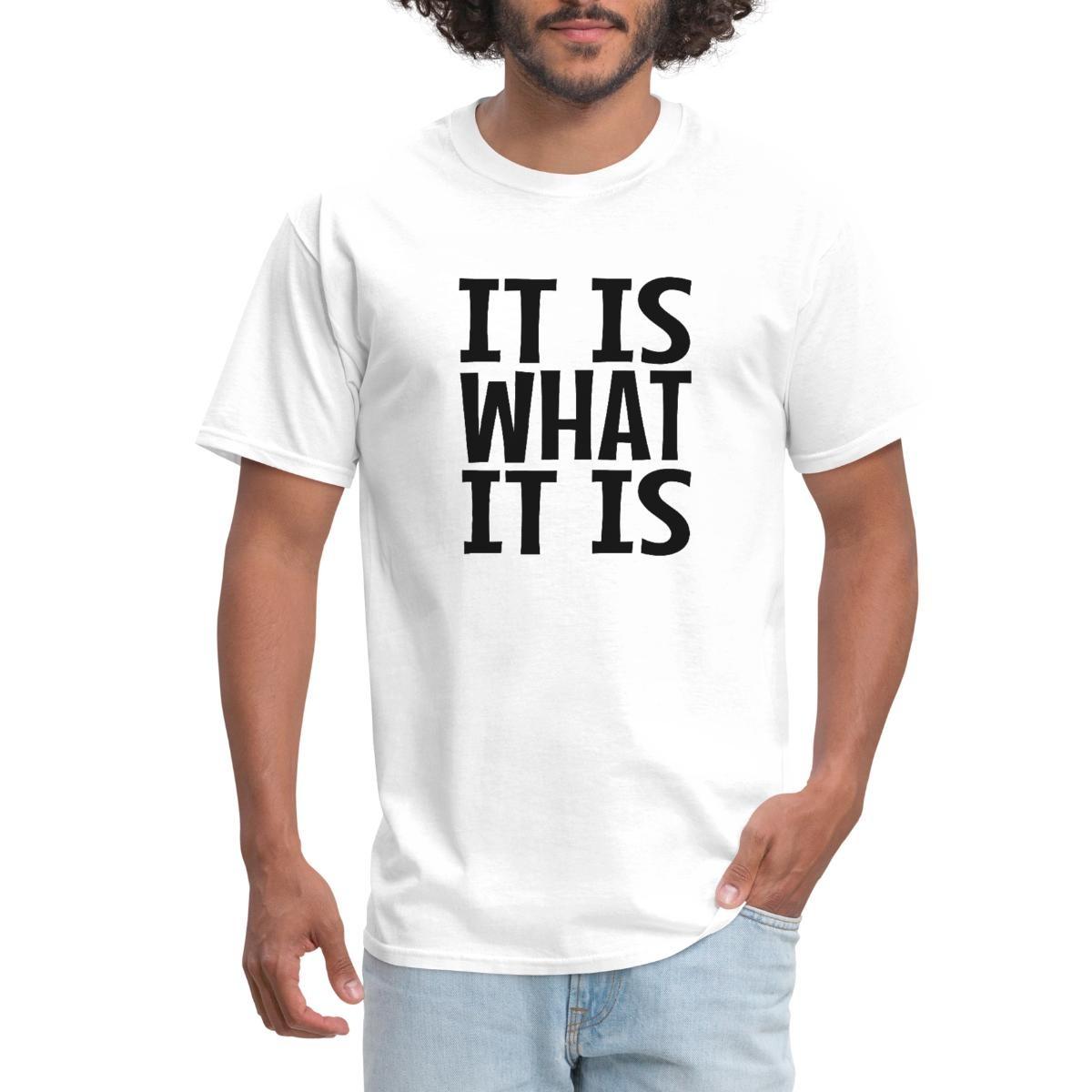 It Is What It Is Funny Men s T-Shirt S разноцветный