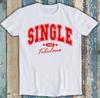 Anti Valentine's Day Single Lover Best Seller Funny Gift Tee T Shirt 1919