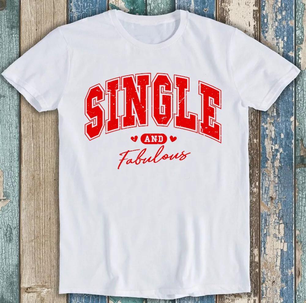 Anti Valentine's Day Single Lover Best Seller Funny Gift Tee T Shirt 1919