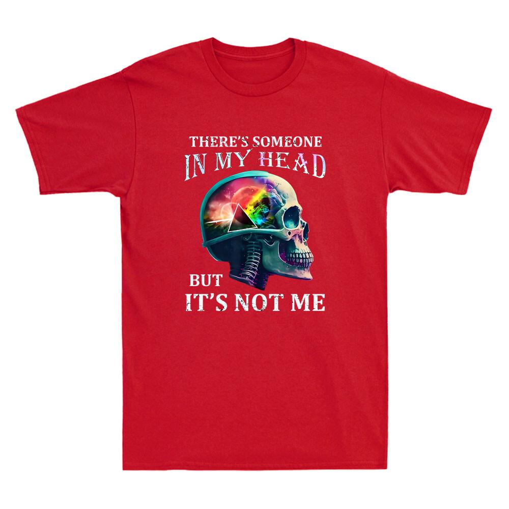 Theres Someone In My Head But Its Not Me Funny Skull Graphic Unisexs Tshirt Tee