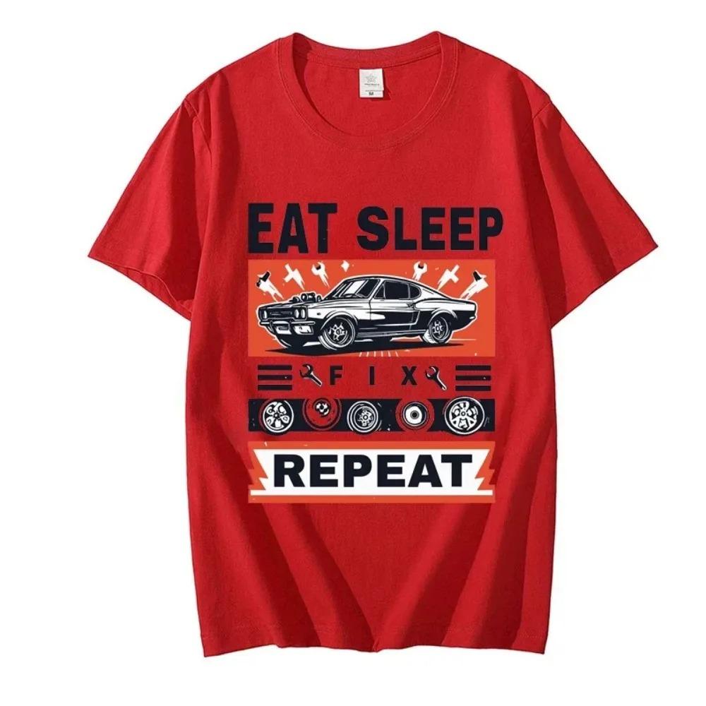 Men T Shirt Summer Tops Eat Sleep Fix Cars Repeat Classic T-Shirt Plus Size Tee Shirt Homme Oversized T-shirt Short Sleeve Tees